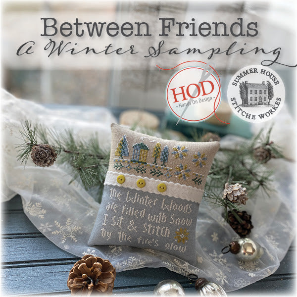 PREORDER Between Friends A Winter Sampling Cross Stitch Book Hands On Design & Summer House Stitche Workes