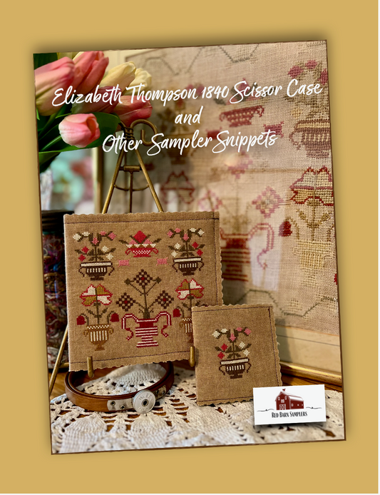 PREORDER Elizabeth Thompson 1849 Scissor Case & Sampler Snippets by Red Barn Samplers Cross Stitch Pattern Nashville Market