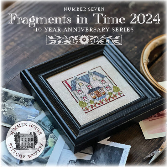 PREORDER Fragments In Time 2024 #7 by Summer House Stitche Workes Cross Stitch Pattern\