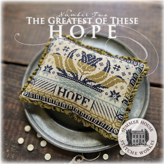 Greatest of These #2 Hope by Summer House Stitche Workes Cross Stitch Pattern