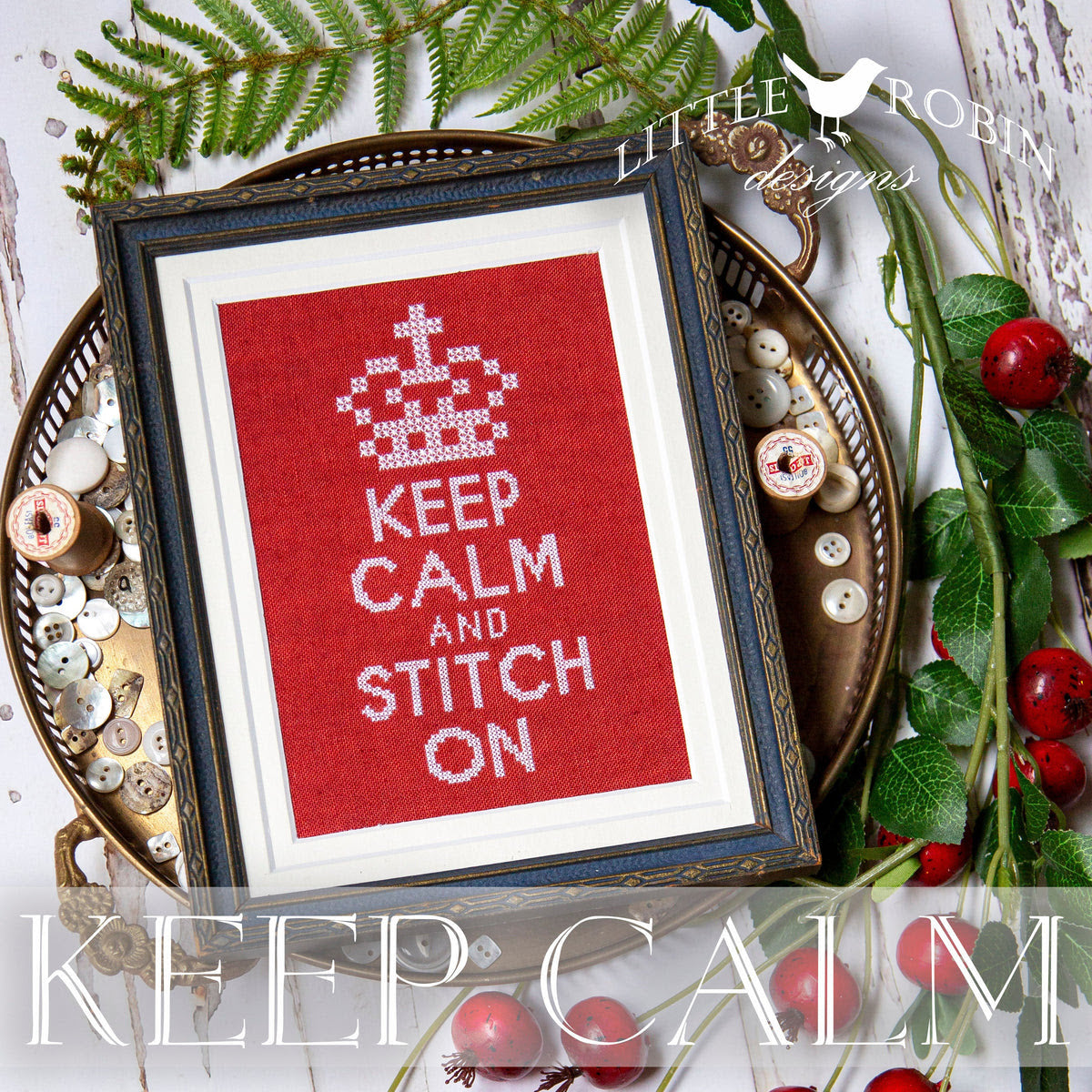 Keep Calm Cross Stitch Pattern by Little Robin Designs