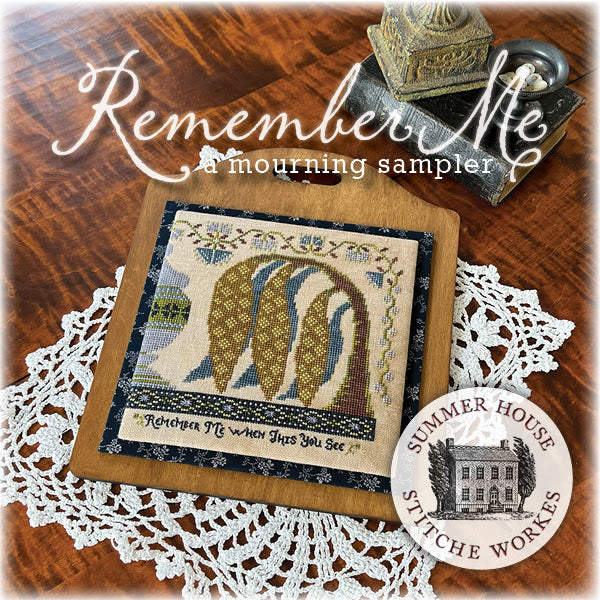 PREORDER Remember Me Mourning Sampler Cross Stitch Pattern by Summer House Stitche Workes